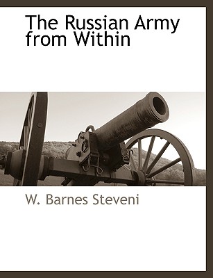 The Russian Army from Within By W. Barnes Steveni Cover Image