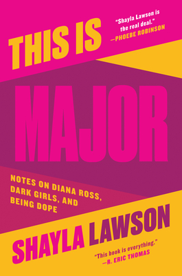 This Is Major: Notes on Diana Ross, Dark Girls, and Being Dope Cover Image