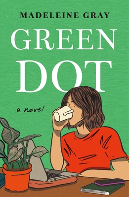 Green Dot: A Novel By Madeleine Gray Cover Image