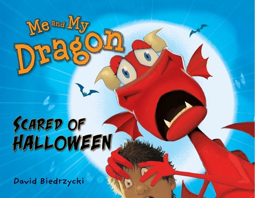 Me and My Dragon: Scared of Halloween By David Biedrzycki, David Biedrzycki (Illustrator) Cover Image