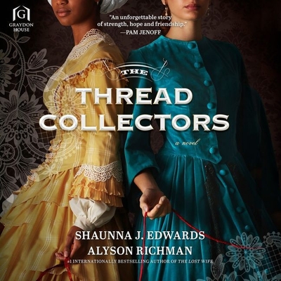 The Thread Collectors By Shaunna J. Edwards, Alyson Richman, Robin Miles (Read by) Cover Image