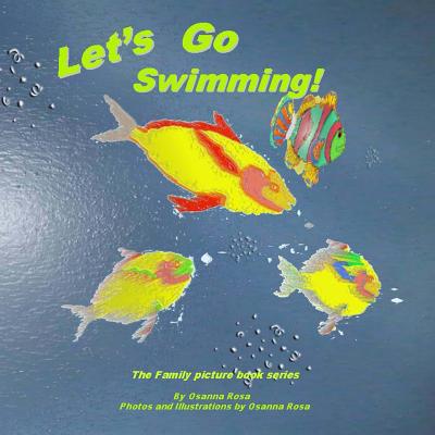 Let's Go Swimming! (The Family Picture Book)