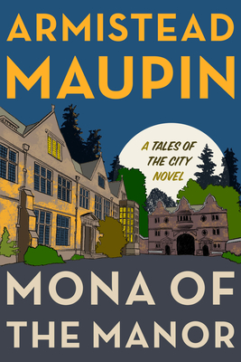 Mona of the Manor: A Novel (Tales of the City #10) By Armistead Maupin Cover Image