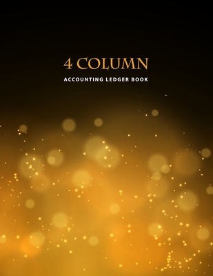 4 Column Accounting Ledger Book: Golden Bokeh - Columnar Notebook - Bookkeeping Notebook - Accounting Ledger - Budgeting and Money Management - Home S Cover Image