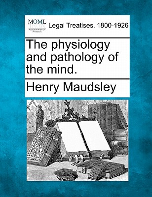 The Physiology and Pathology of the Mind. Cover Image