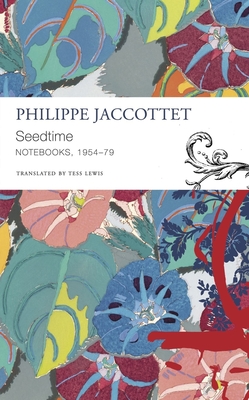 Seedtime: Notebooks, 1954–79 (The Seagull Library of French Literature)