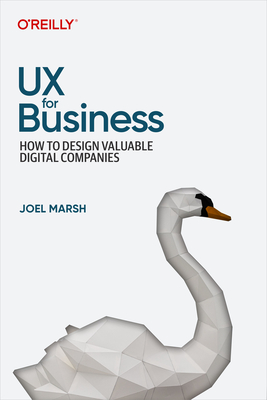 UX for Business: How to Design Valuable Digital Companies Cover Image