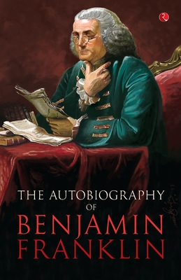 The Autobilgraphy of Benjamin Franklin Cover Image
