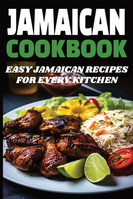 Jamaican Cookbook: Easy Jamaican Recipes for Every Kitchen Cover Image