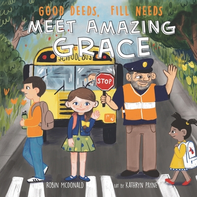 Good Deeds Fill Needs - Meet Amazing Grace (Paperback) | Books and Crannies