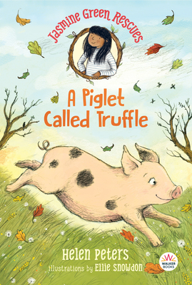 Jasmine Green Rescues: A Piglet Called Truffle By Helen Peters, Ellie Snowdon (Illustrator) Cover Image