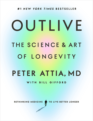 Outlive: The Science and Art of Longevity Cover Image