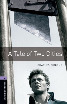 A Tale of Two Cities (Oxford Bookworms Library: Stage 4)