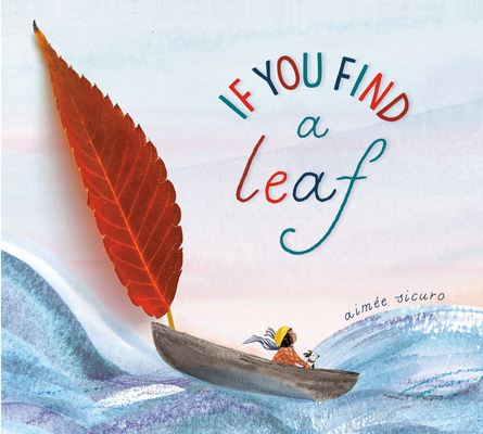 If You Find a Leaf: An Inspiring Nature Book for Kids and Toddlers (If You Find a Treasure Series) Cover Image