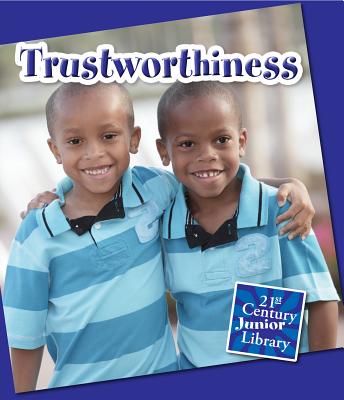 Trustworthiness (21st Century Junior Library: Character Education) Cover Image