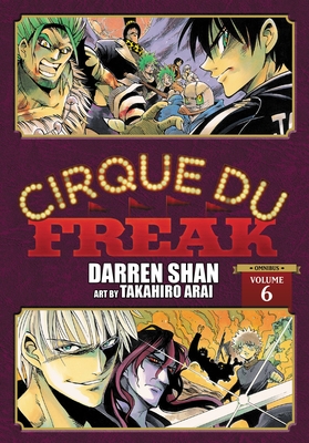 Cirque Du Freak: The Manga, Vol. 6: Omnibus Edition (Cirque du Freak: The Manga Omnibus Editi #6) By Darren Shan, Takahiro Arai (By (artist)) Cover Image
