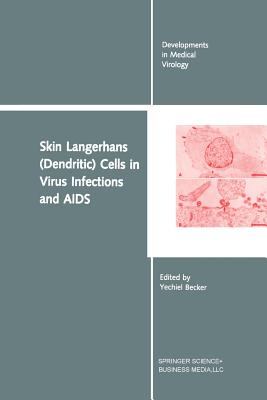 Skin Langerhans (Dendritic) Cells in Virus Infections and AIDS (Developments in Medical Virology #7) Cover Image