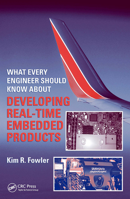 What Every Engineer Should Know about Developing Real-Time Embedded Products Cover Image