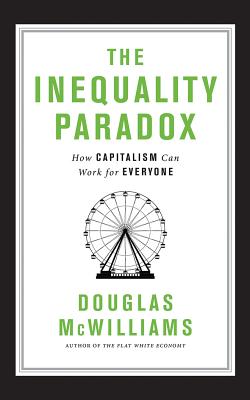 The Inequality Paradox: How Capitalism Can Work for Everyone Cover Image
