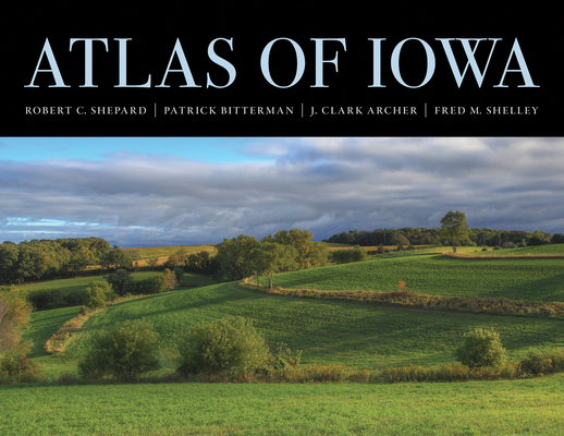 Atlas of Iowa (Iowa and the Midwest Experience) Cover Image