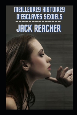 Meilleures histoires d'esclaves sexuels By Jack Reacher Cover Image