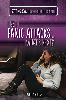 I Get Panic Attacks...What's Next? By Verity Miller Cover Image