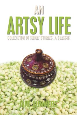 An Artsy Life: Collection of Short Stories: a Classic Cover Image