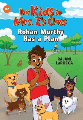 Rohan Murthy Has a Plan (The Kids in Mrs. Z's Class #2) Cover Image