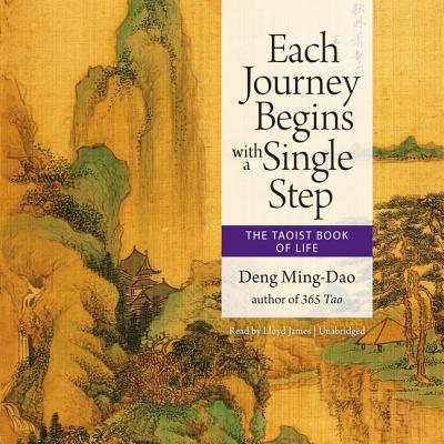 Each Journey Begins with a Single Step Lib/E: The Taoist Book of Life Cover Image