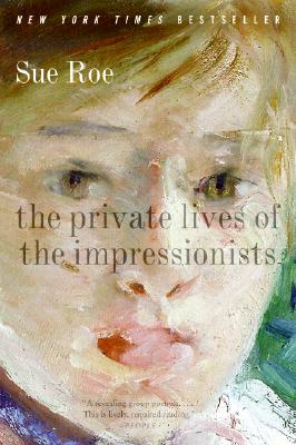 The Private Lives of the Impressionists By Sue Roe Cover Image