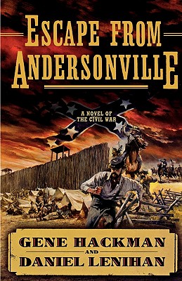 Escape From Andersonville A Novel Of The Civil War