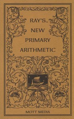 Ray's New Primary Arithmetic for Young Learners (Ray's Arithmetic) By Joseph Ray Cover Image