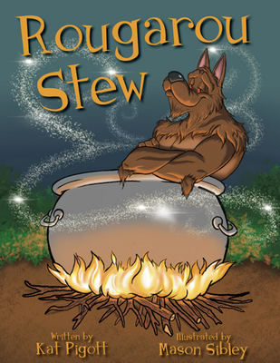 Rougarou Stew By Kat Pigott, Mason Sibley (Illustrator) Cover Image