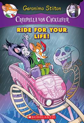 Ride for Your Life! (Creepella von Cacklefur #6): A Geronimo Stilton Adventure By Geronimo Stilton Cover Image