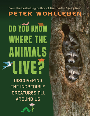 Do You Know Where the Animals Live?: Discovering the Incredible Creatures All Around Us Cover Image