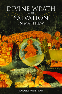 Divine Wrath and Salvation in Matthew: The Narrative World of the First Gospel Cover Image