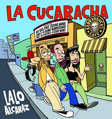 La Cucaracha By Lalo Alcaraz Cover Image