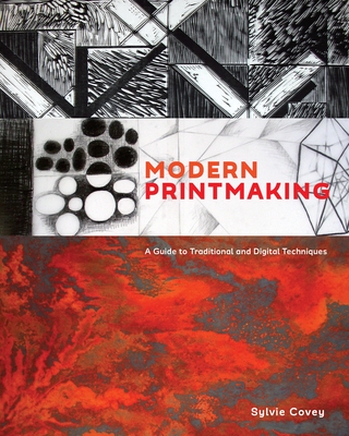 Modern Printmaking: A Guide to Traditional and Digital Techniques Cover Image