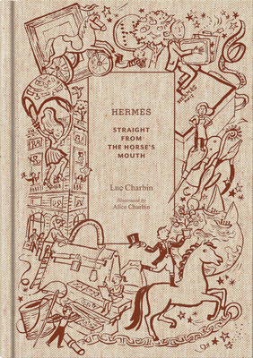 Hermès: Straight from the Horse's Mouth By Luc Charbin, Alice Charbin (Illustrator) Cover Image