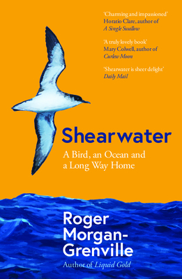 Shearwater: A Bird, an Ocean, and a Long Way Home By Roger Morgan-Grenville Cover Image