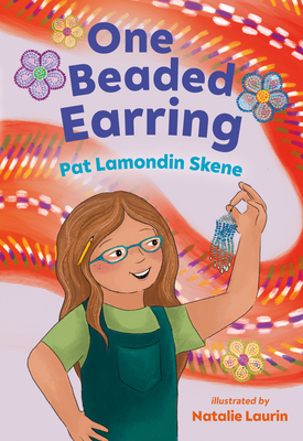 One Beaded Earring (Orca Echoes) By Pat Lamondin Skene, Natalie Laurin (Illustrator) Cover Image