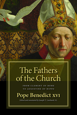 The Fathers of the Church: From Clement of Rome to Augustine of Hippo (Giniger Books) By Pope Benedict XVI Cover Image