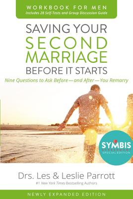 Saving Your Second Marriage Before It Starts Workbook for Men Updated: Nine Questions to Ask Before---And After---You Remarry By Les And Leslie Parrott Cover Image