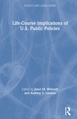 Life-Course Implications of US Public Policy (Society and Aging) Cover Image
