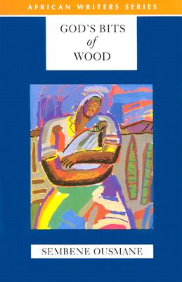 God's Bits of Wood New Cover (Aws African Writers)