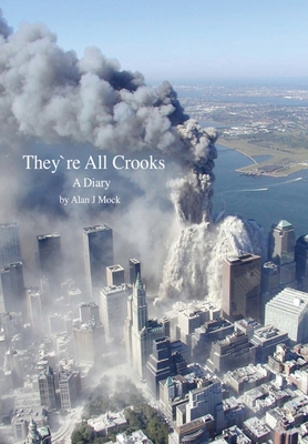 They`re All Crooks - A Diary by Alan J Mock Cover Image