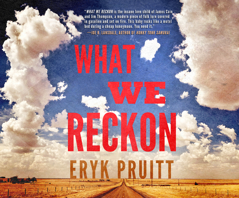 What We Reckon By Eryk Pruitt, Andrew Eiden (Narrated by) Cover Image