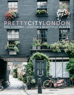 prettycitylondon: Discovering London’s Beautiful Places (The Pretty Cities #1) Cover Image