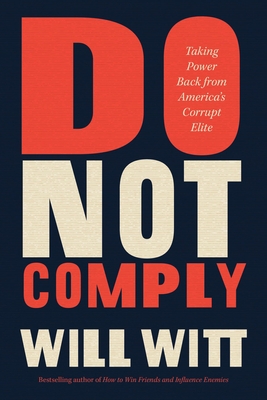 Do Not Comply: Taking Power Back from America's Corrupt Elite Cover Image