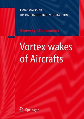 Vortex Wakes of Aircrafts (Foundations of Engineering Mechanics) Cover Image